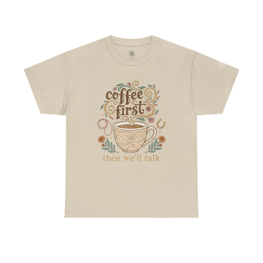 Coffee First Statement Tee | Everyday Graphic T-Shirt
