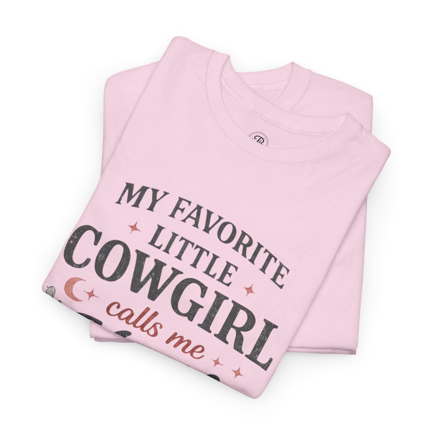 My Favorite Little Cowgirl Calls Me Mama Tee | Everyday Graphic T-Shirt