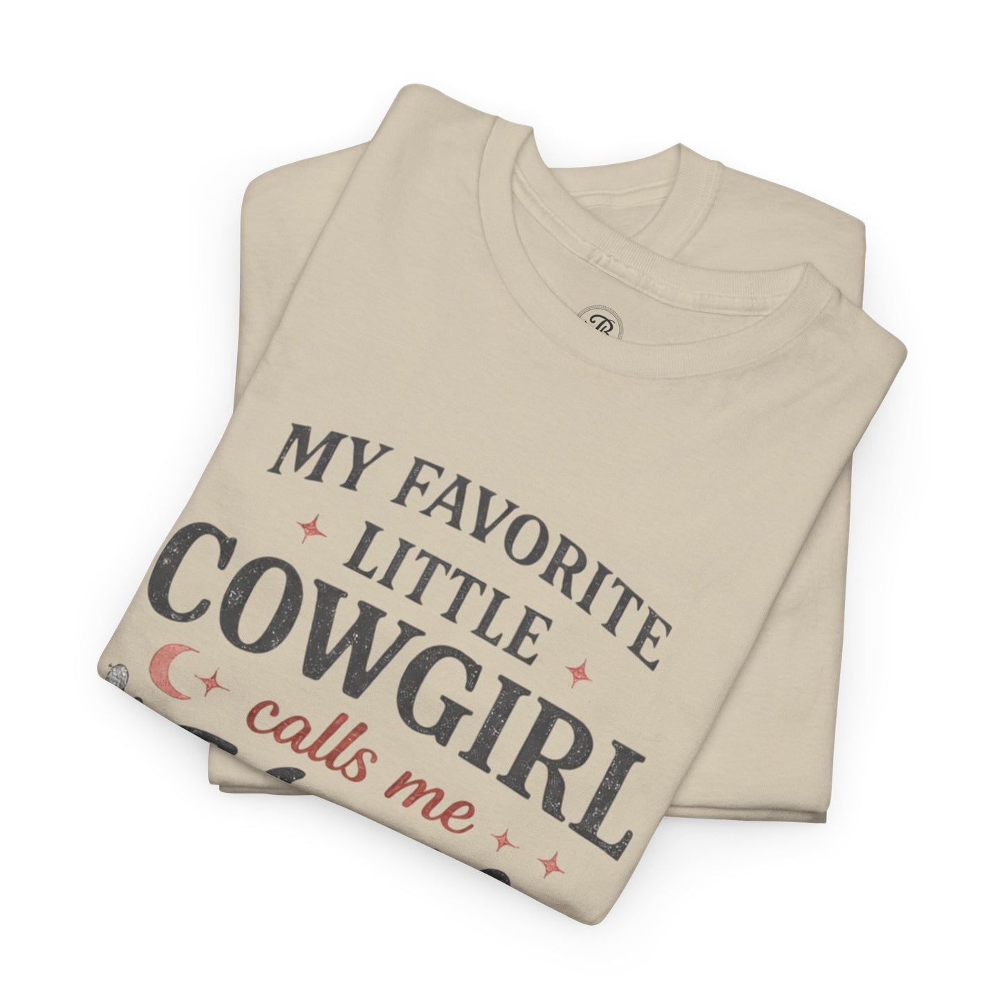 My Favorite Little Cowgirl Calls Me Mama Tee | Everyday Graphic T-Shirt